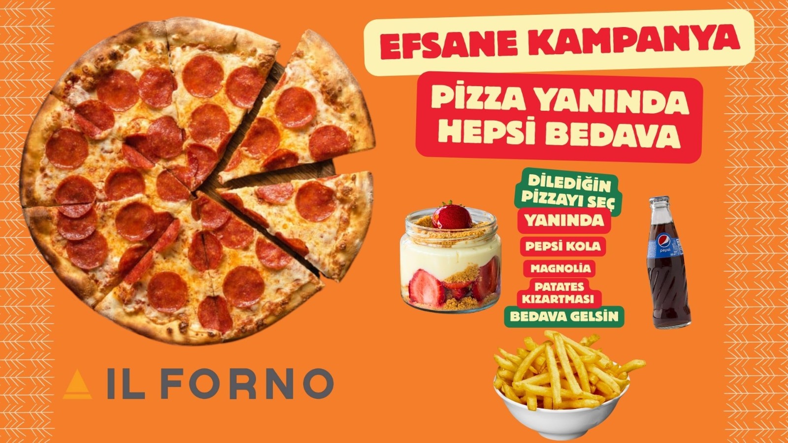 Efsane Kampanya Il Forno'da!